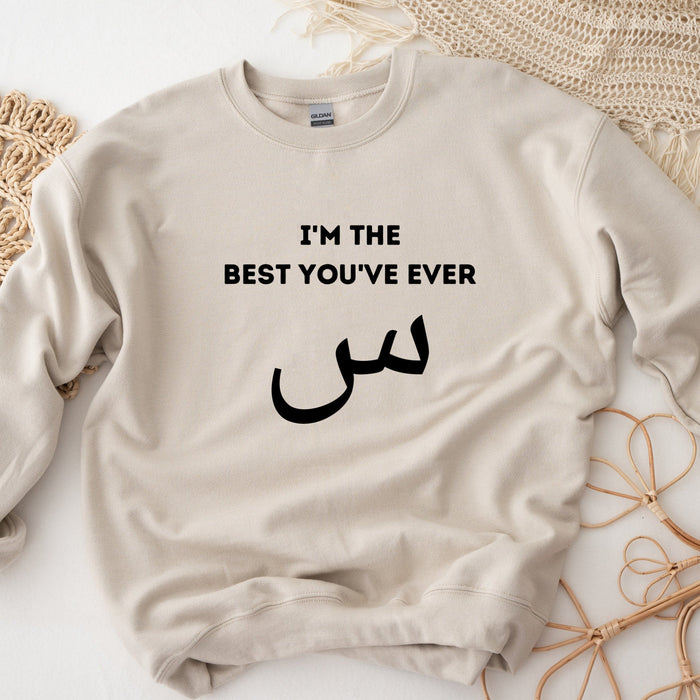 I'm the Best You've Ever س ("Seen") Sweatshirt