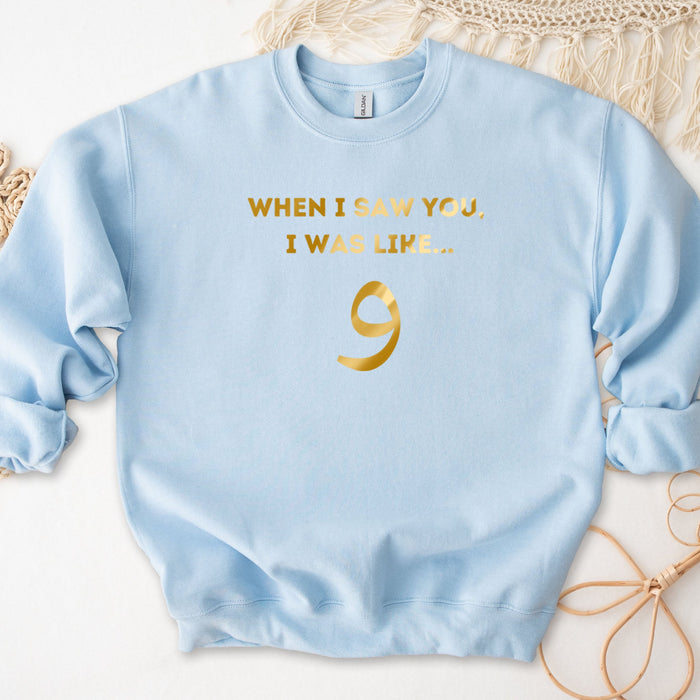 GOLD When I Saw You I was Like Wow و ("Wow") Sweatshirt