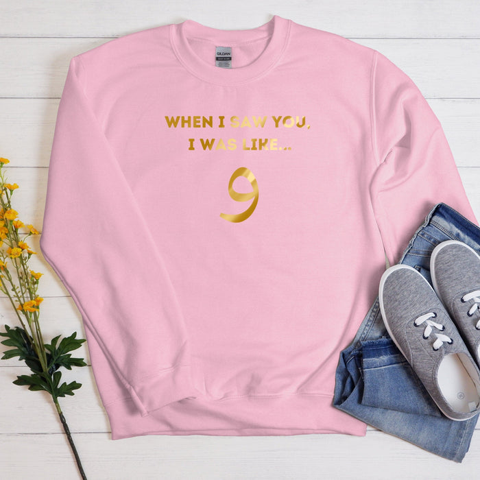 GOLD When I Saw You I was Like Wow و ("Wow") Sweatshirt