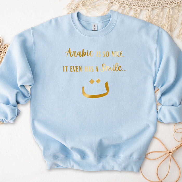 GOLD Arabic is So Nice It Even Has a Smile ت Sweatshirt