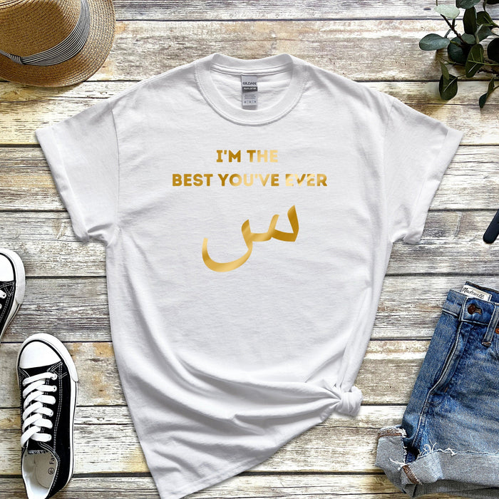 GOLD I'm the Best You've Ever س ("Seen") T-Shirt