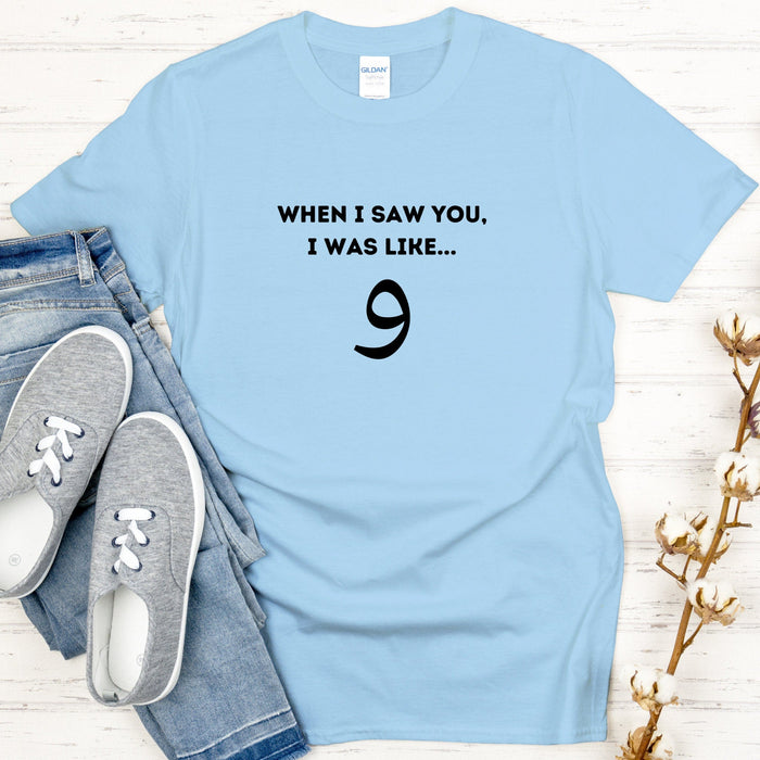 When I Saw You I was Like و ("Wow") T-Shirt