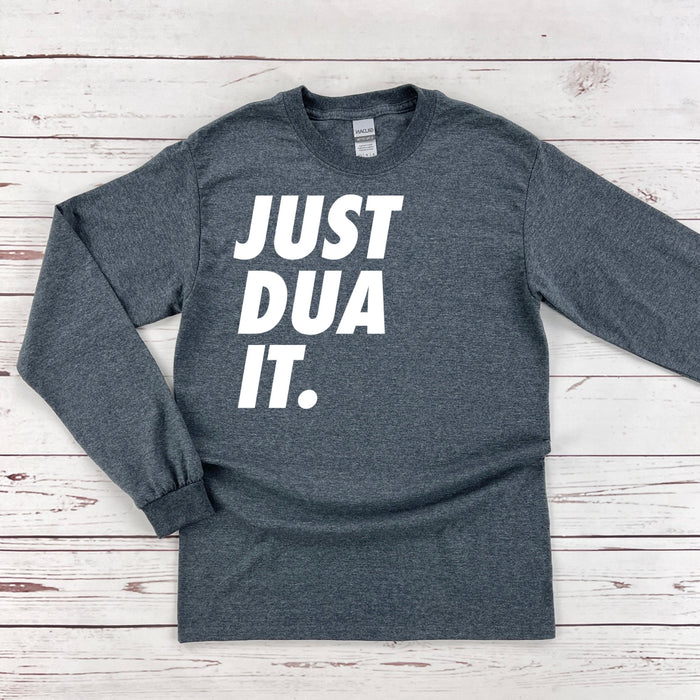 Just Dua It Long Sleeve Shirt