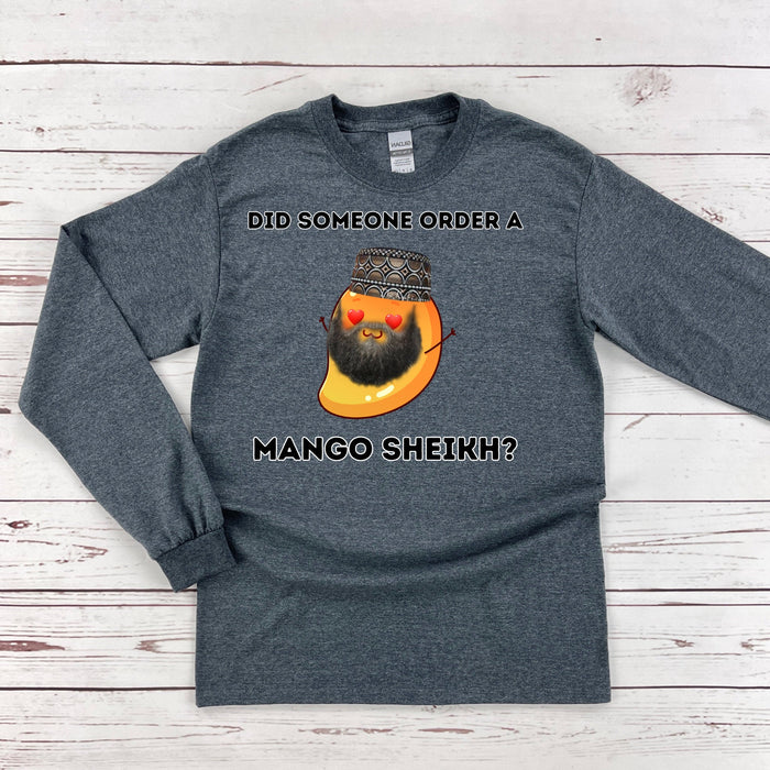 Did Someone Order a Mango Sheikh? Long Sleeve Shirt