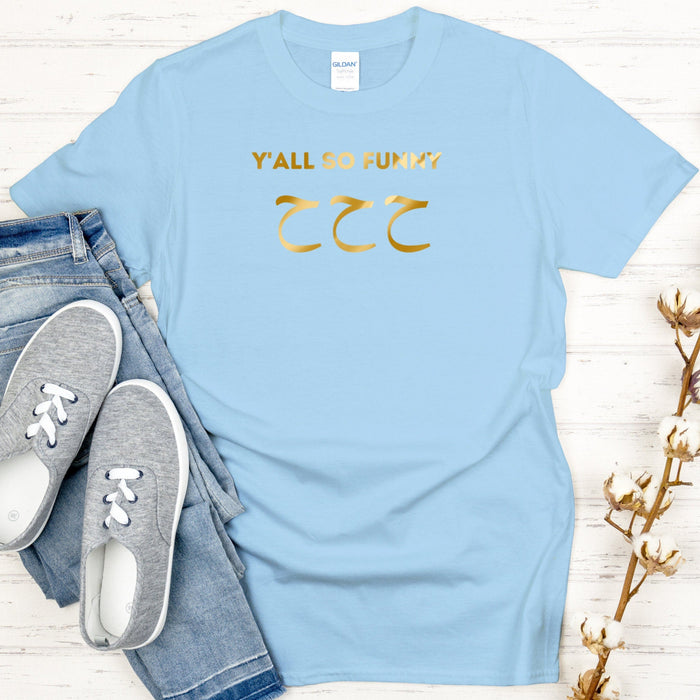 GOLD Y'all So Funny ح ح ح ("Ha Ha Ha") T-Shirt