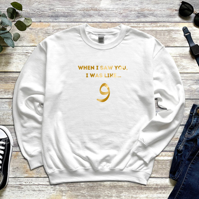 GOLD When I Saw You I was Like Wow و ("Wow") Sweatshirt