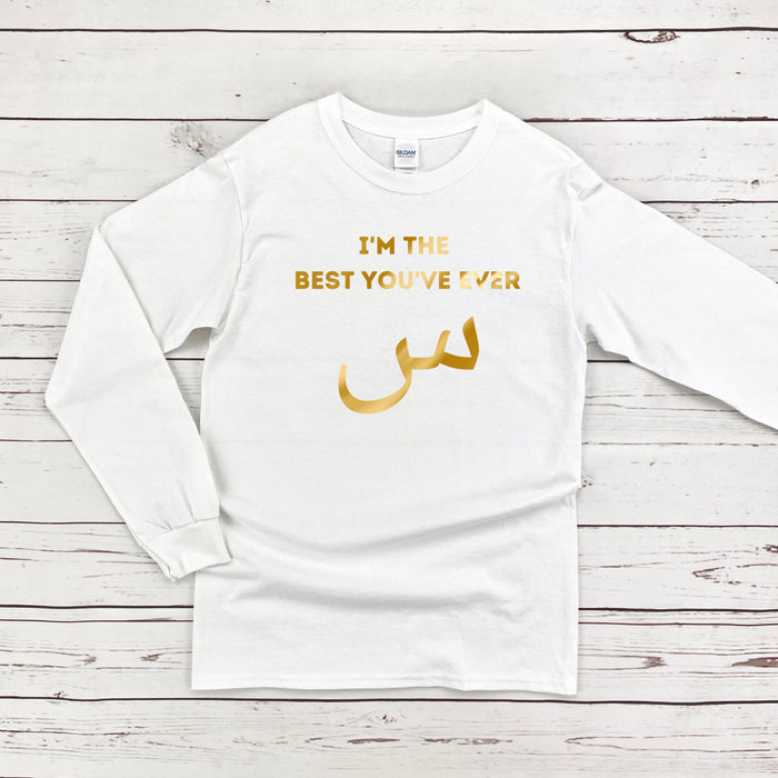 GOLD I'm The Best You've Ever س ("Seen") Long Sleeve Shirt