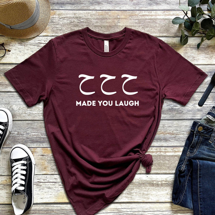 ح ح ح ("Ha Ha Ha") Made You Laugh T-Shirt