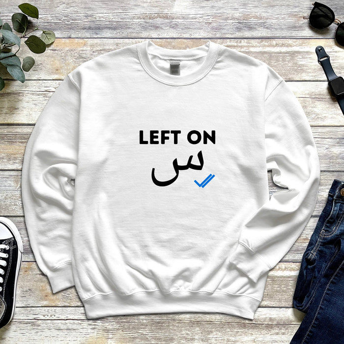 Left on س ("Seen") Sweatshirt