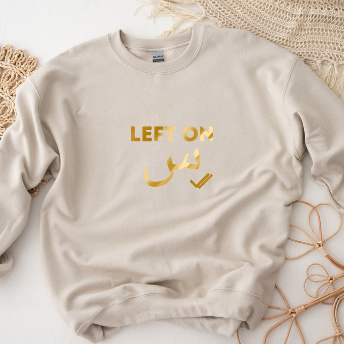 GOLD Left on س ("Seen") Sweatshirt