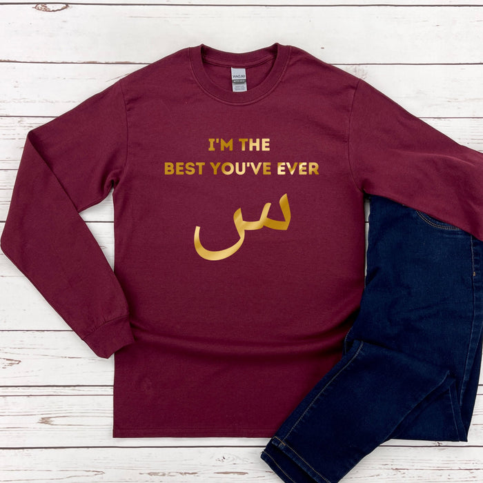 GOLD I'm The Best You've Ever س ("Seen") Long Sleeve Shirt