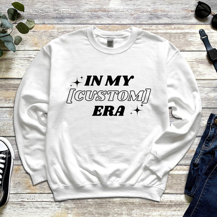 In My [INSERT HERE] Era Sweatshirt - Personalized Name or Relationship