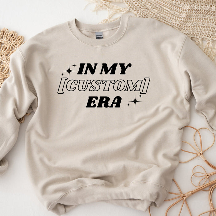 In My [INSERT HERE] Era Sweatshirt - Personalized Name or Relationship