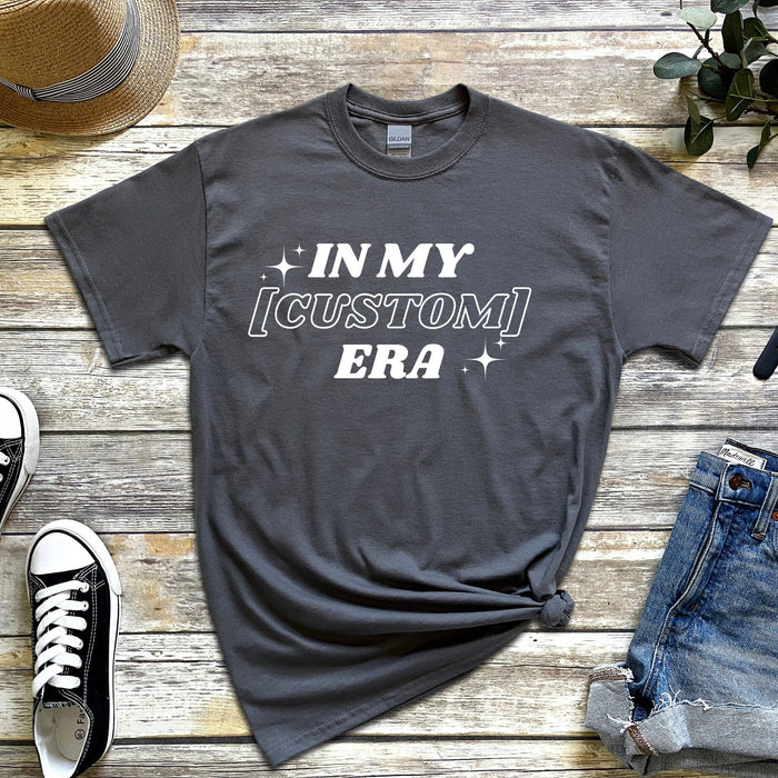 In My [INSERT HERE] Era T-Shirt - Personalized Name or Relationship