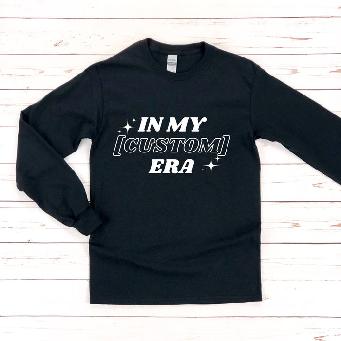 In My [INSERT HERE] Era Long Sleeve Shirt - Personalized Name or Relationship