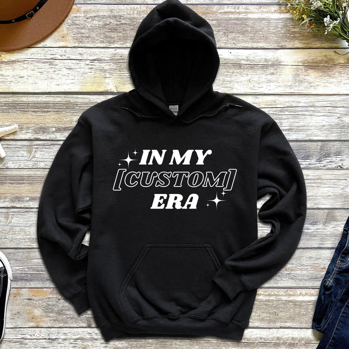 In My [INSERT HERE] Era Hoodie - Personalized Name or Relationship