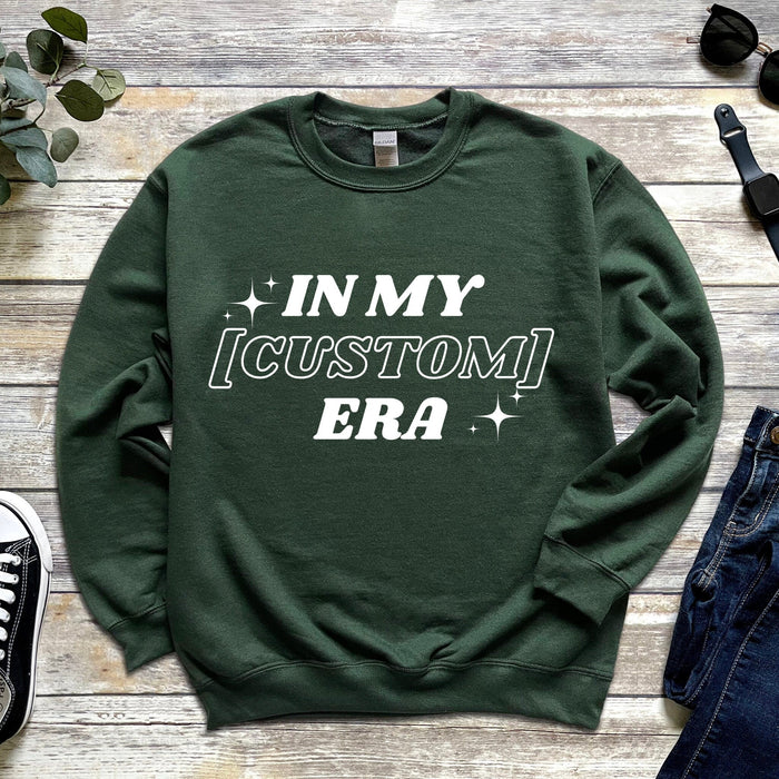 In My [INSERT HERE] Era Sweatshirt - Personalized Name or Relationship