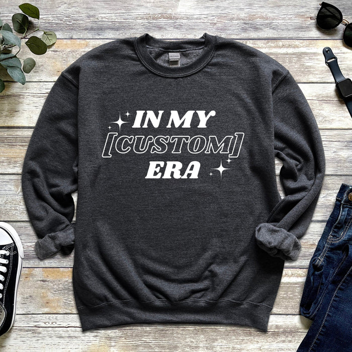 In My [INSERT HERE] Era Sweatshirt - Personalized Name or Relationship