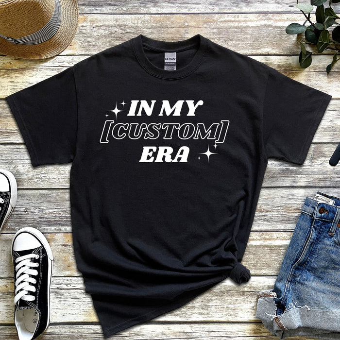 In My [INSERT HERE] Era T-Shirt - Personalized Name or Relationship