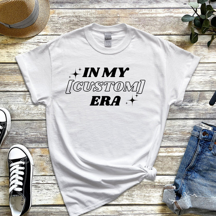 In My [INSERT HERE] Era T-Shirt - Personalized Name or Relationship