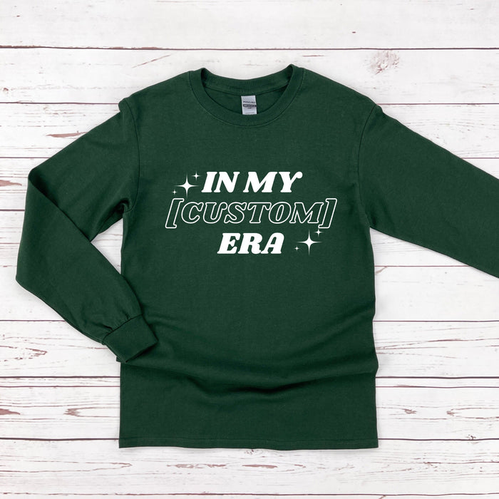 In My [INSERT HERE] Era Long Sleeve Shirt - Personalized Name or Relationship