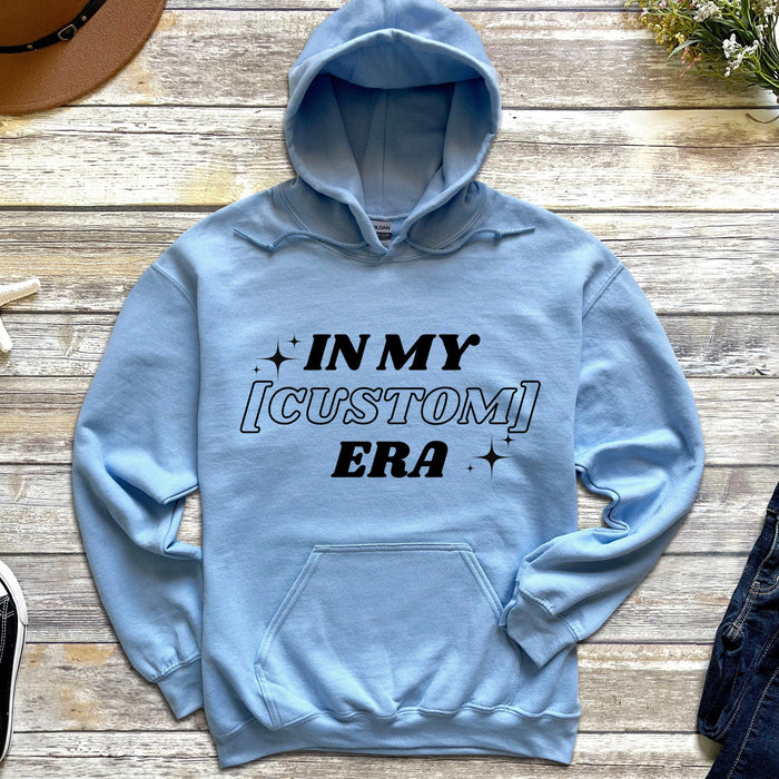 In My [INSERT HERE] Era Hoodie - Personalized Name or Relationship