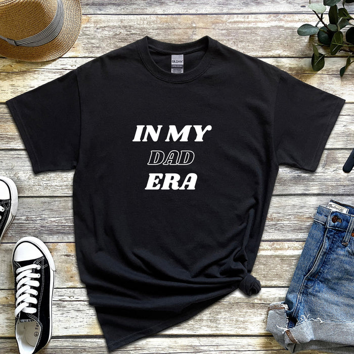 a t - shirt that says in my dad era on it