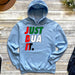 a blue hoodie that says just dua it on it