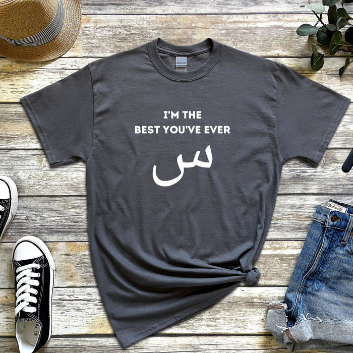 I'm the Best You've Ever س ("Seen") T-Shirt