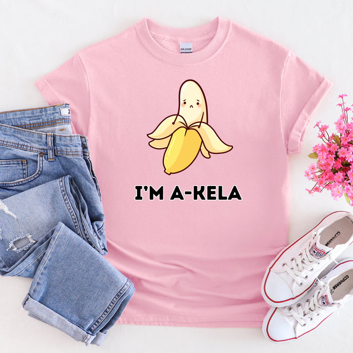 I'm A-Kela T-Shirt