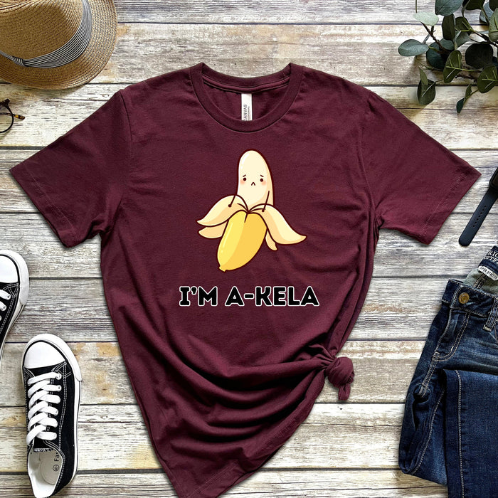 I'm A-Kela T-Shirt