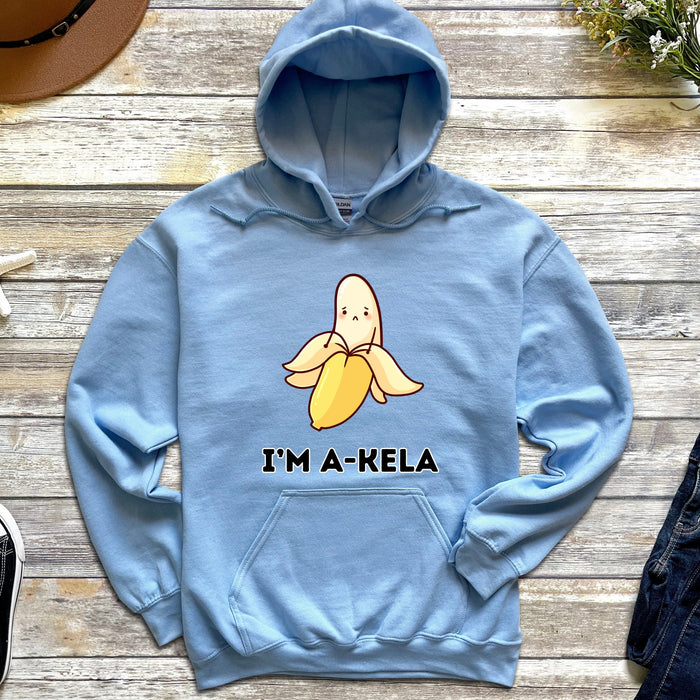 I'm A-Kela Hoodie