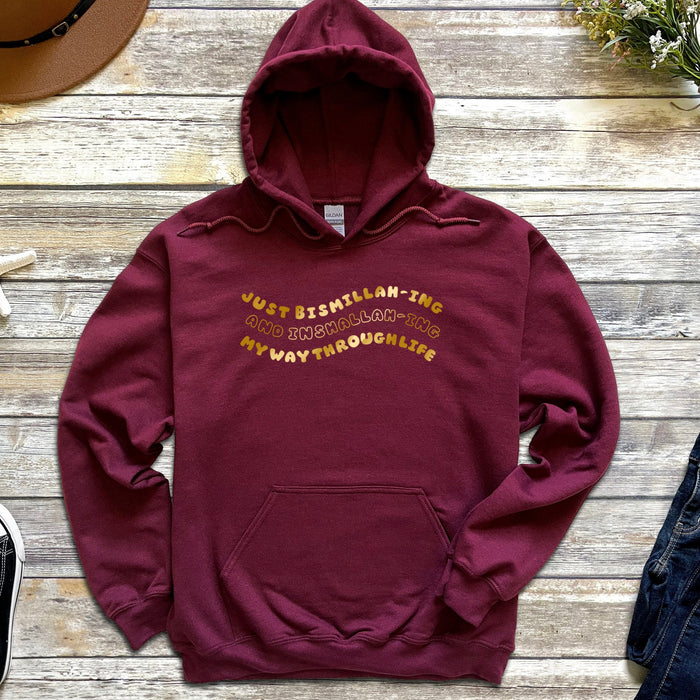 GOLD Just Bismillahing and Inshallahing My Way Through Life Hoodie