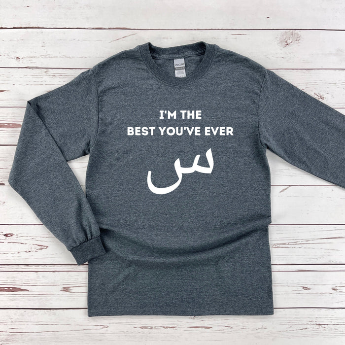 I'm The Best You've Ever س ("Seen") Long Sleeve Shirt