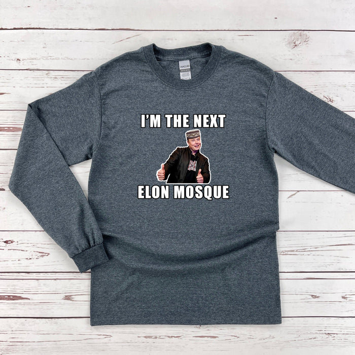 I'm The Next Elon Mosque Long Sleeve Shirt