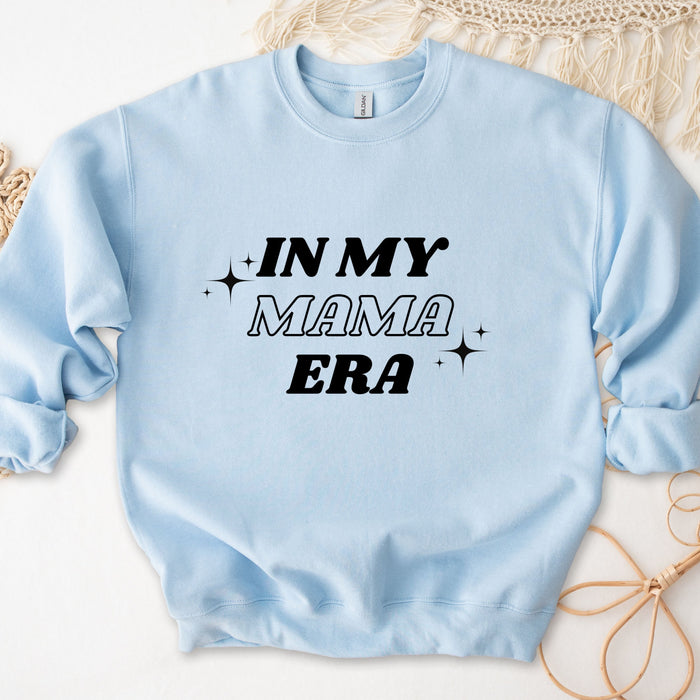 In My Mama Era Sweatshirt